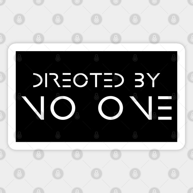 Directed by No One - Independent quote Magnet by TMBTM